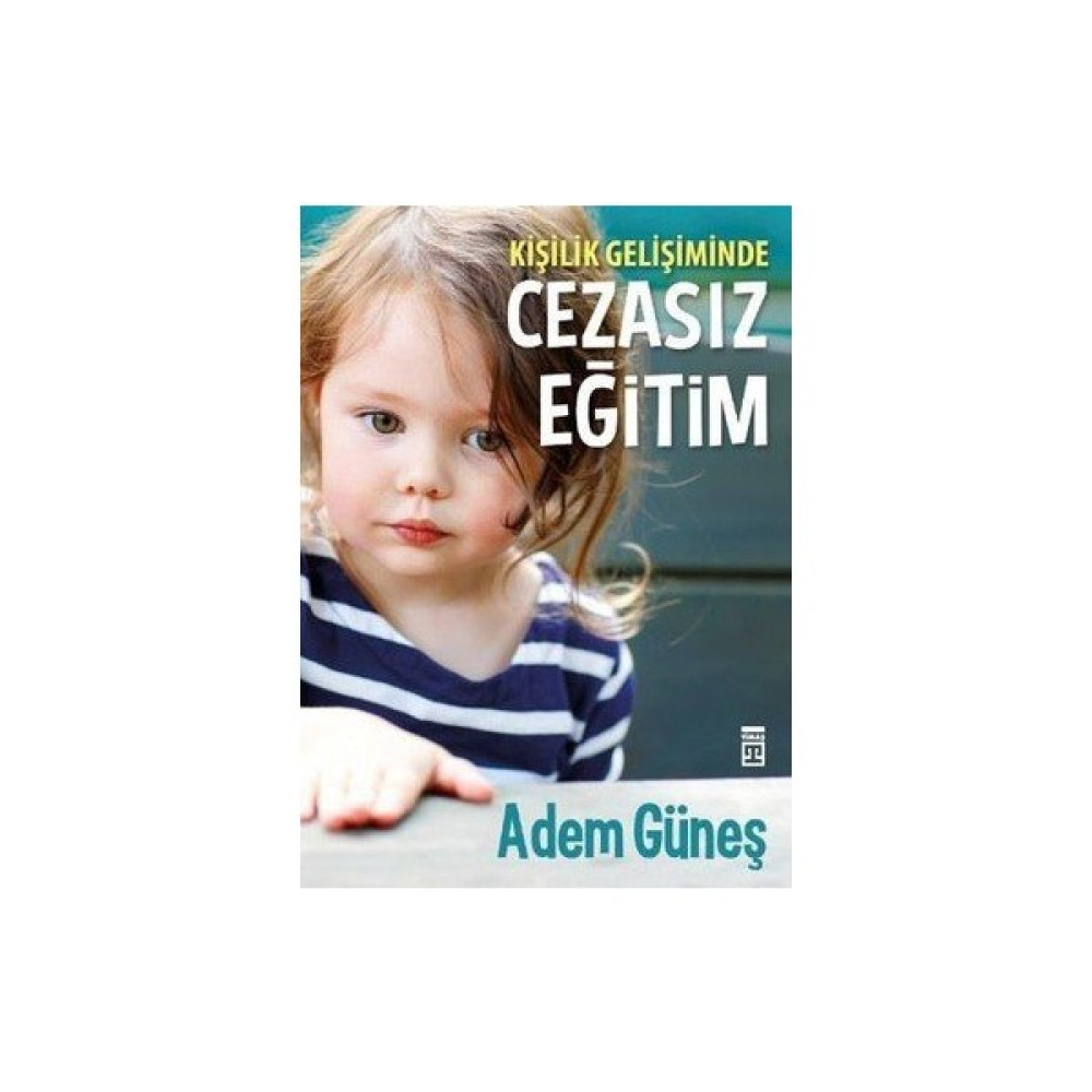 Cezasız Eğitim - Adem Güneş Çocuk Bakımı Kitapları Fiyatı