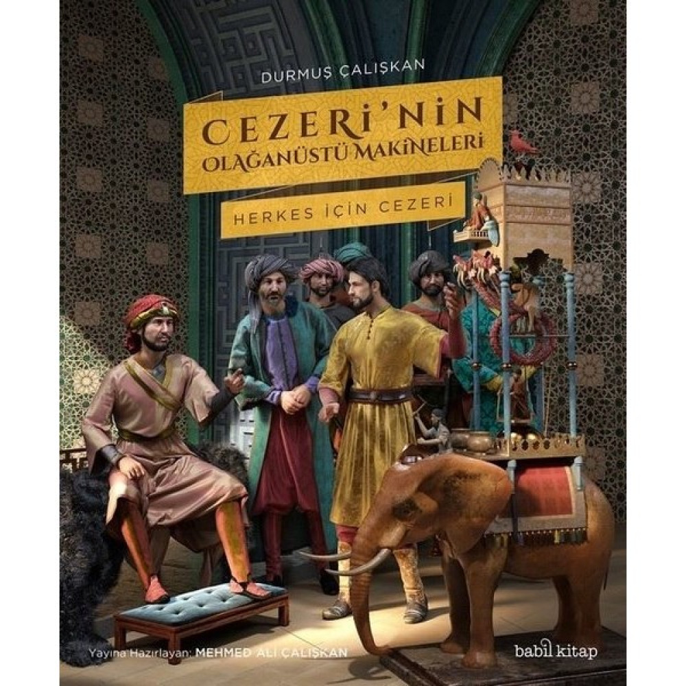 Cezeri'nin Olağanüstü Makineleri - Herkes İçin Cezeri Felsefe Kitapları Fiyatı