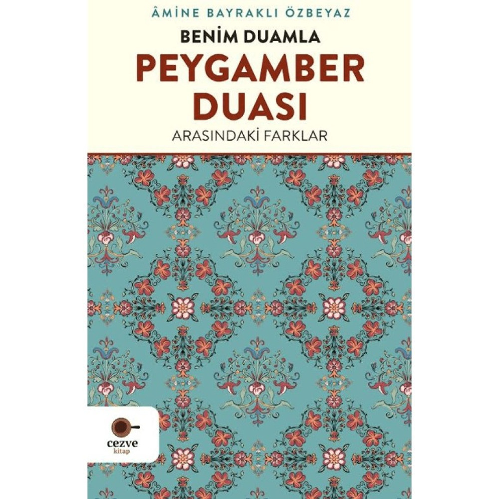 Cezve Kitap Benim Duamla Peygamber Duası Arasındaki Farklar Din Kitapları Fiyatı