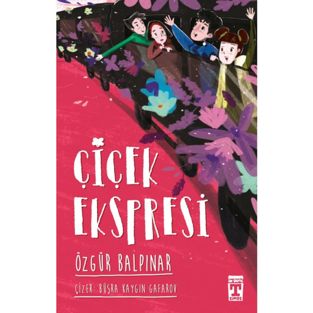 Çiçek Ekspresi - Özgür Balpınar Çocuk Öykü Fiyatı