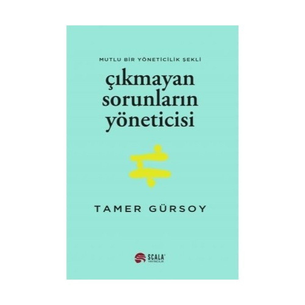 Çıkmayan Sorunların Yöneticisi - Tamer Gürsoy Ekonomi Pazarlama Kitapları Fiyatı