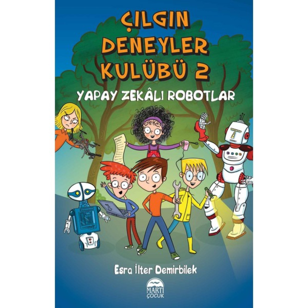 Çılgın Deneyler Kulübü 2 – Yapay Zekalı Robotlar - Esra İlter Demirbilek Çocuk Öykü Fiyatı