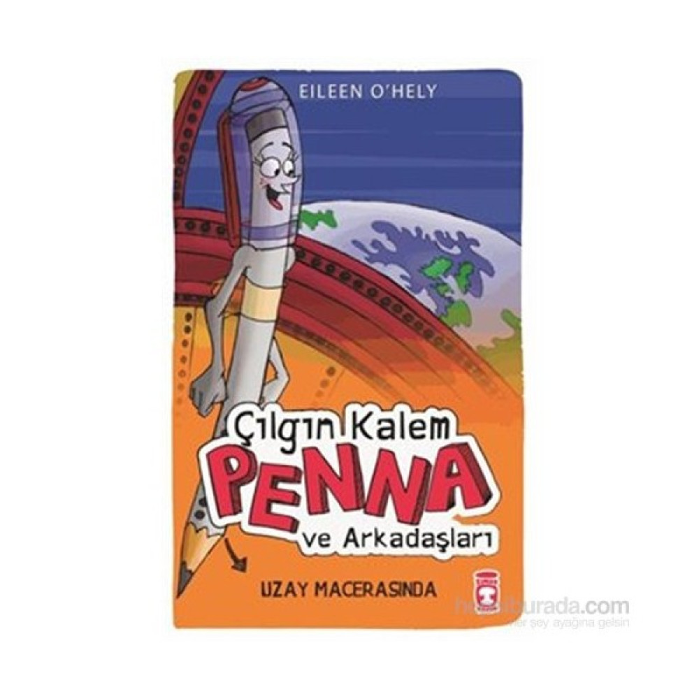Çılgın Kalem Penna Ve Arkadaşları - Uzay Macerasında-Eileen O'Hely Fantastik Macera Fiyatı