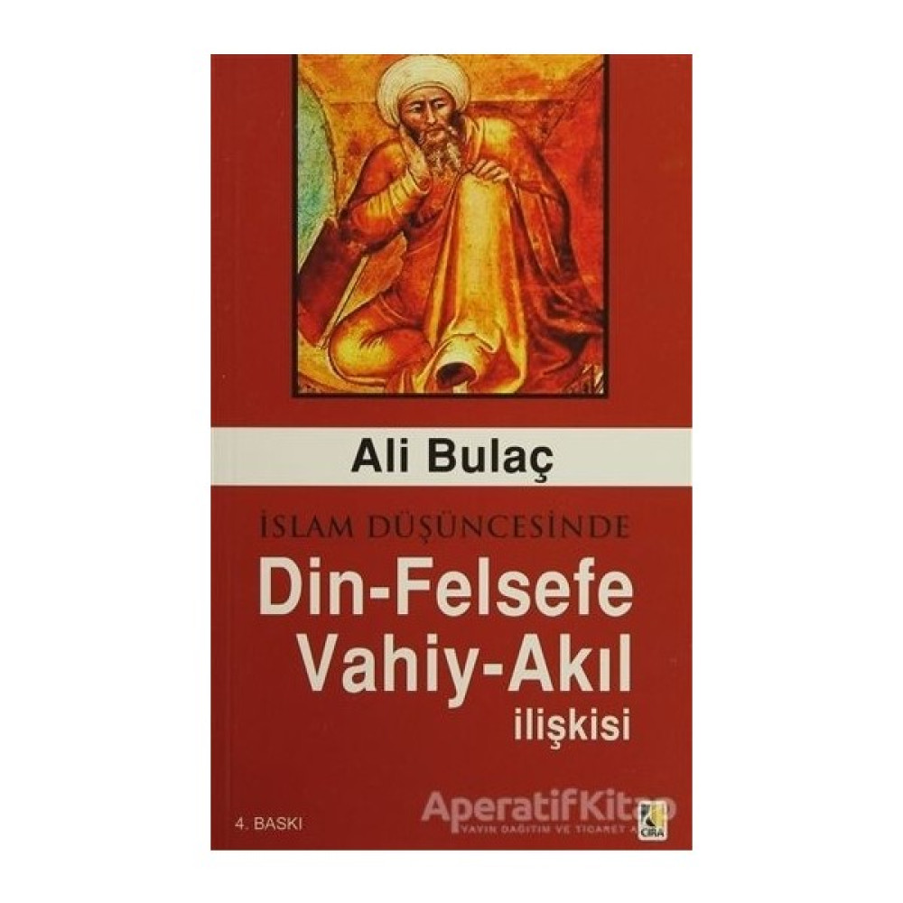 Çıra Yayınları Islam Düşüncesinde Din - Felsefe - Vahiy - Akıl Ilişkisi - Ali Bulaç - Çıra Yayınları Edebiyat Fiyatı