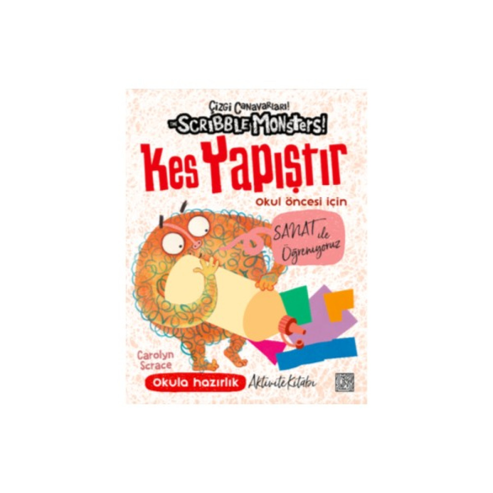 Çizgi Canavarları - Kes Yapıştır (The Scribble Monsters) - Carolyn Scrace Okul Öncesi Eğitici & Öğretici Kitaplar Fiyatı
