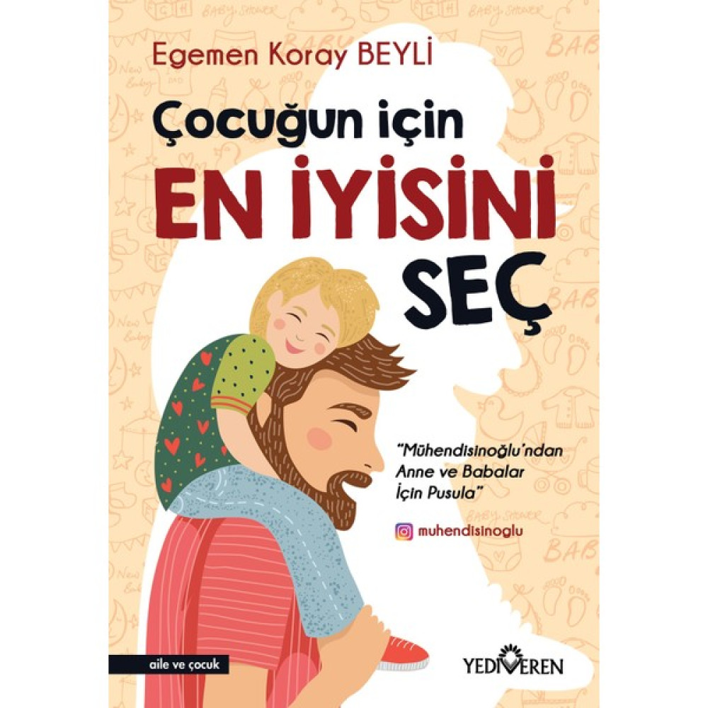 Çocuğun İçin En İyisini Seç - Egemen Koray Beyli Aile Sağlığı Kitapları Fiyatı