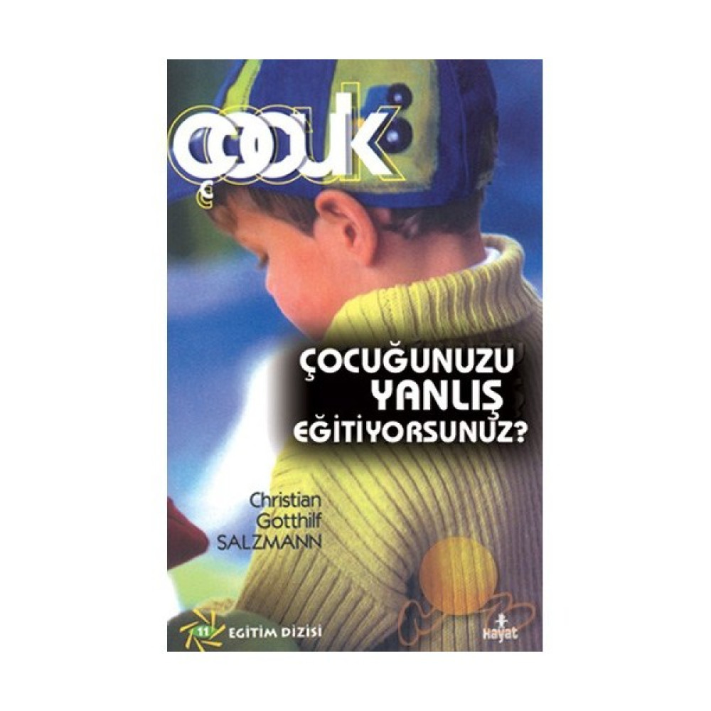 Çocuğunuzu Yanlış Eğitiyorsunuz-Christian Gotthilf Salzmann Çocuk Bakımı Kitapları Fiyatı