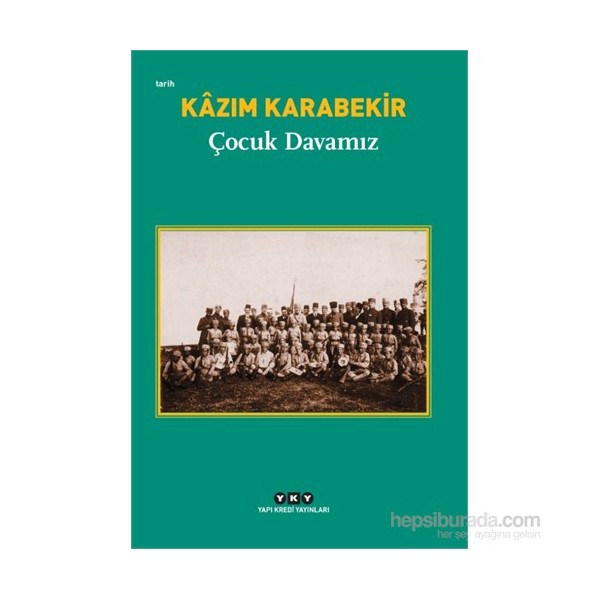 Çocuk Davamız - Kazım Karabekir Dünya Tarihi Fiyatı