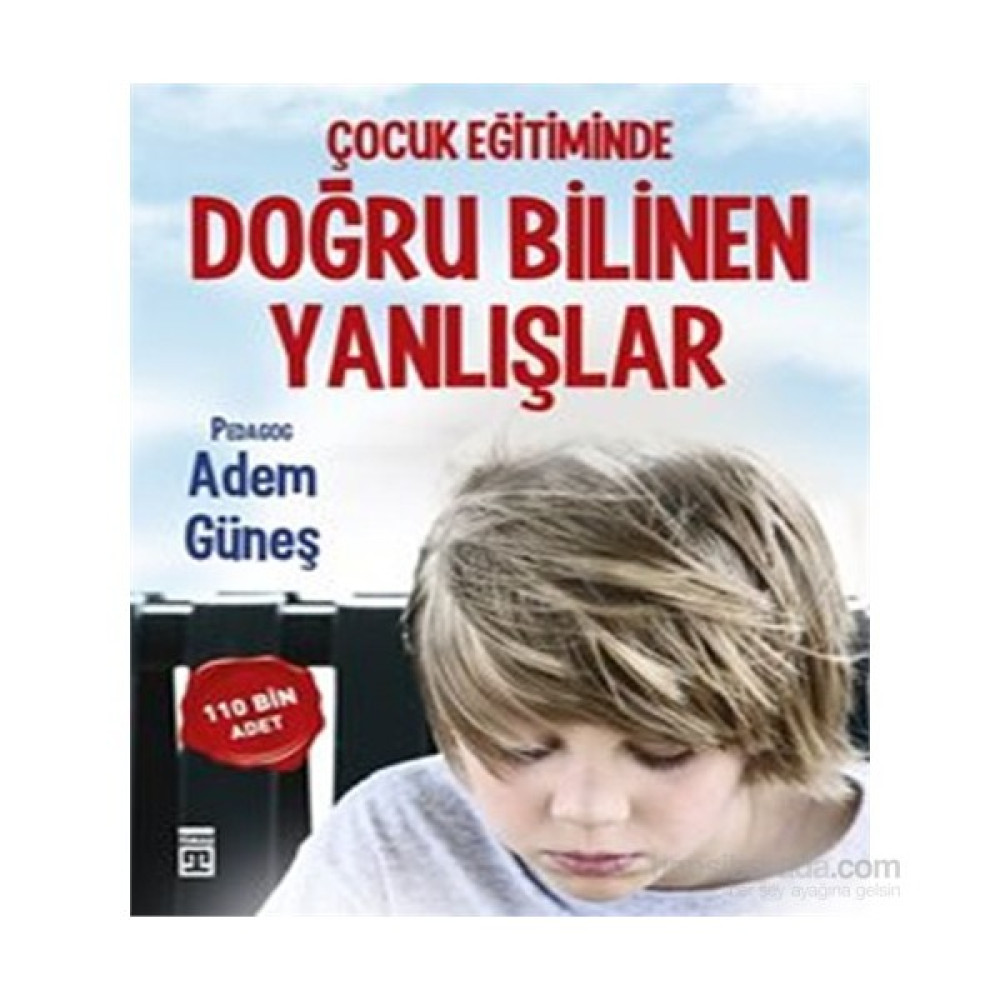 Çocuk Eğitiminde Doğru Bilinen Yanlışlar - Adem Güneş Çocuk Bakımı Kitapları Fiyatı