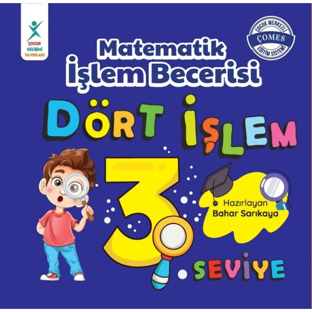Çocuk Gelişim Yayınları Matematik Işlem Becerisi Dört Işlem 3. Seviye 7+ Yaş - Bahar Sarıkaya Zihinsel Gelişim Kitapları Fiyatı