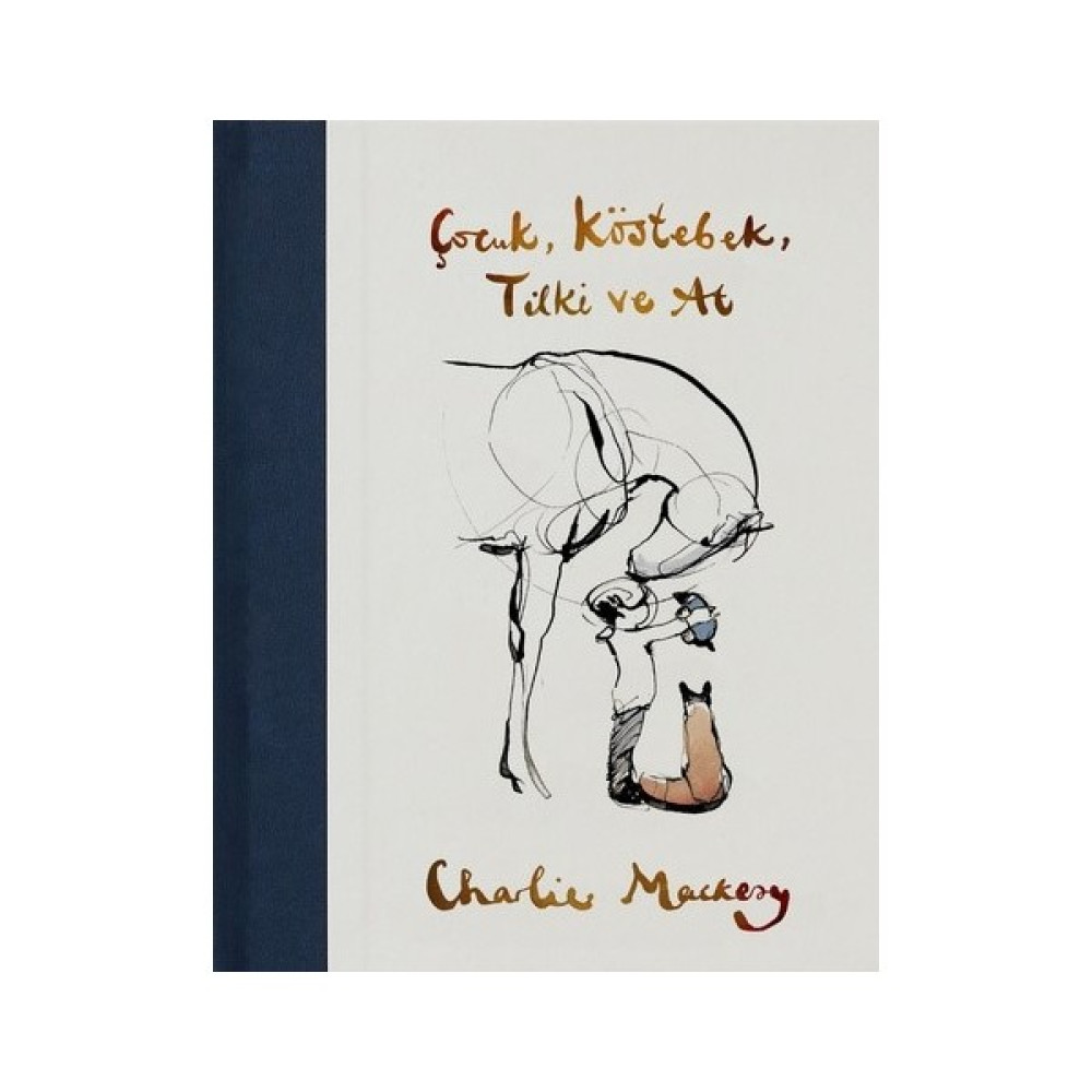 Çocuk, Köstebek, Tilki ve At (Ciltli) - Charlie Mackesy Çocuk Öykü Fiyatı