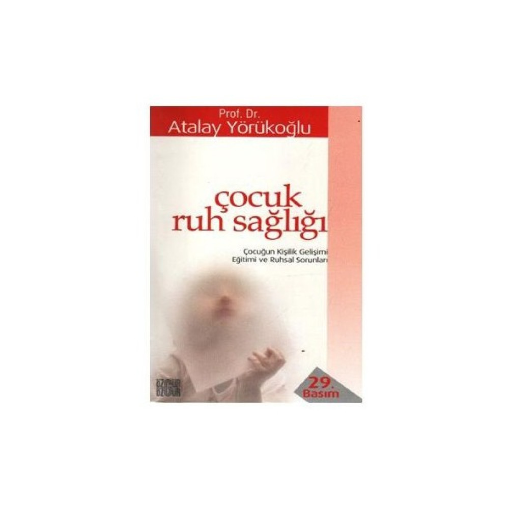 Çocuk Ruh Sağlığı - Atalay Yörükoğlu Kişisel Gelişim ve Psikoloji Fiyatı