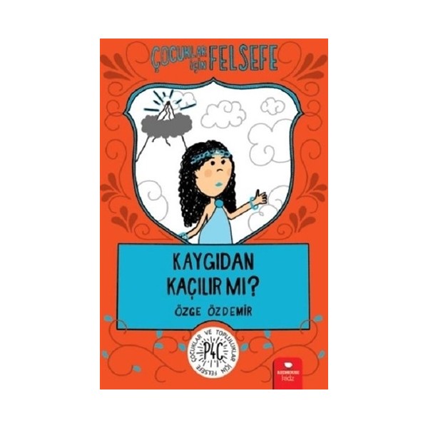 Çocuklar İçin Felsefe: Kaygıdan Kaçılır Mı? Diğer Fiyatı