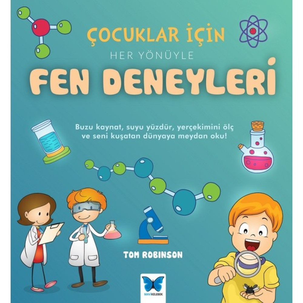 Çocuklar İçin Her Yönüyle Fen Deneyleri - Tom Robinson Bilim & Teknik Fiyatı