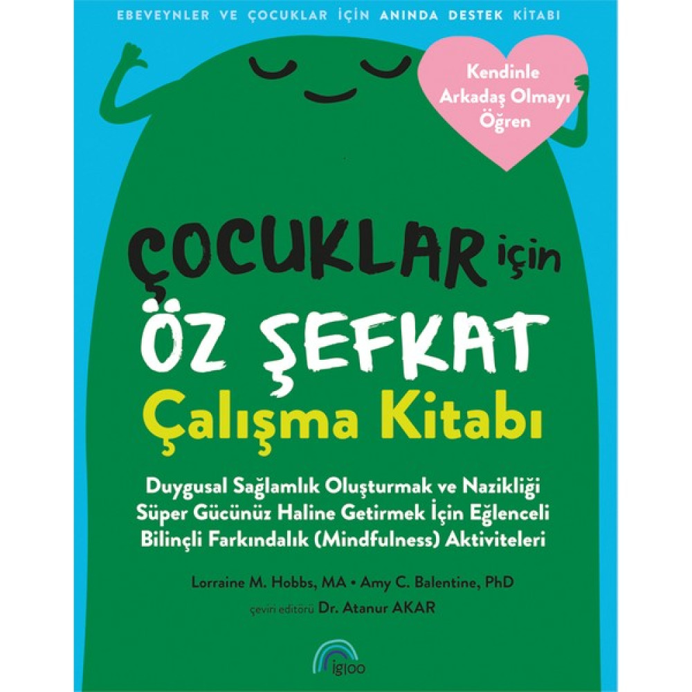 Çocuklar Için Öz Şefkat Çalışma Kitabı -Atanur Akar - 1 Zihinsel Gelişim Kitapları Fiyatı