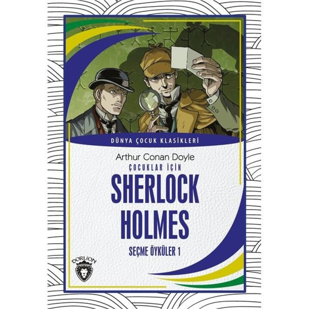 Çocuklar Için Sherlock Holmes Seçme Öyküler 1 Dünya Çocuk Klasikleri -7-12 Yaş - Arthur Conan Doyle Çocuk Öykü Fiyatı