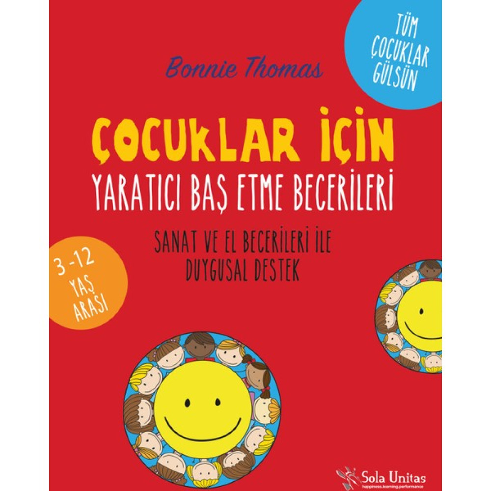 Çocuklar İçin Yaratıcı Baş Etme Becerileri / Sanat ve El Becerileri ile Duygusal Destek - Bonnie Thomas Çocuk Bakımı Kitapları Fiyatı