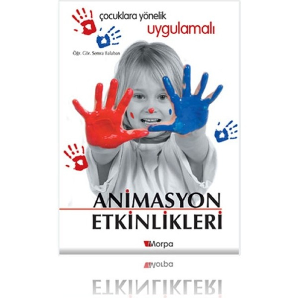 Çocuklara Yönelik Uygulamalı Animasyon Etlinlikleri - Semra Balaban Kaynak Kitapları Fiyatı