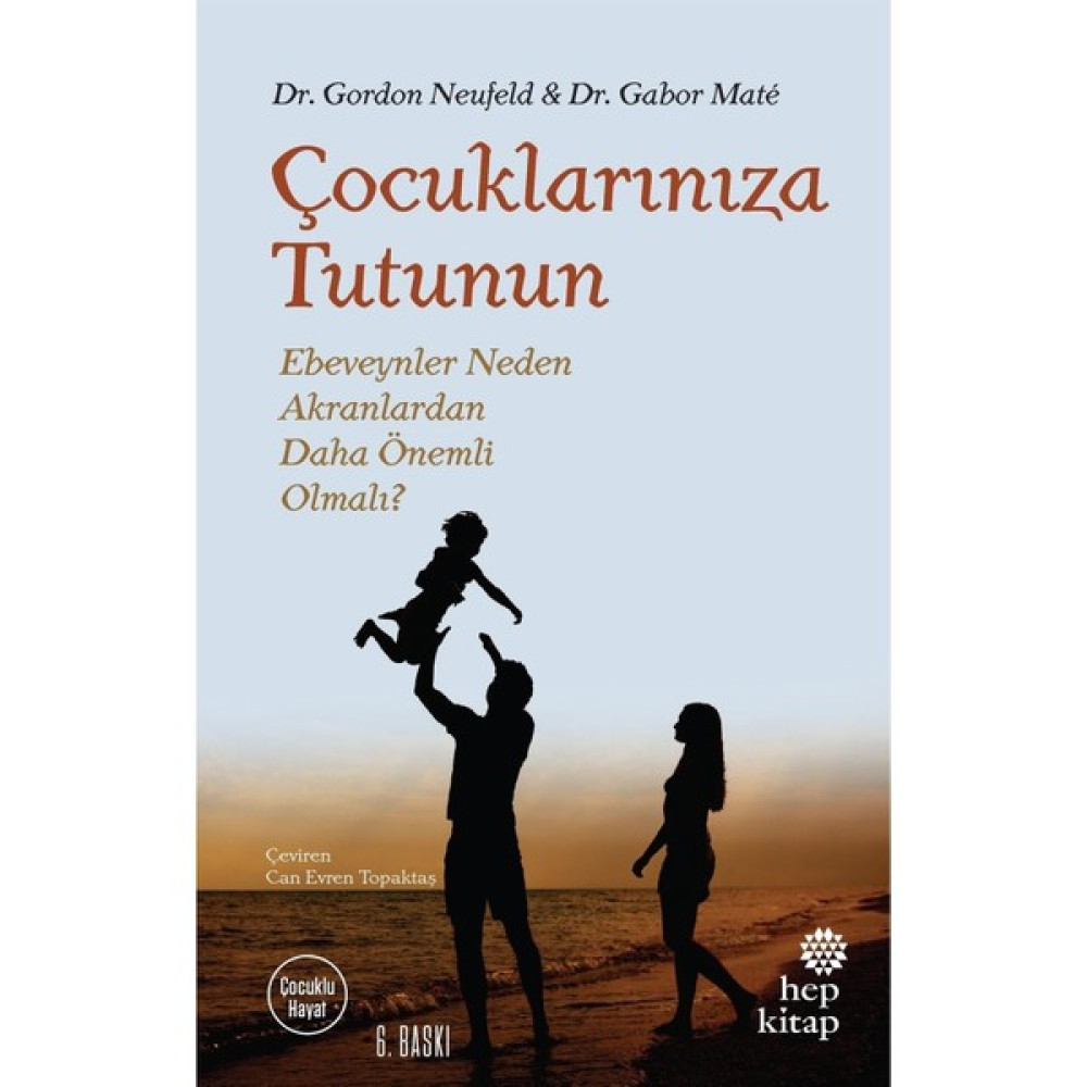 Çocuklarınıza Tutunun / Gordon Neufeld - Gabor Mate Aile Sağlığı Kitapları Fiyatı