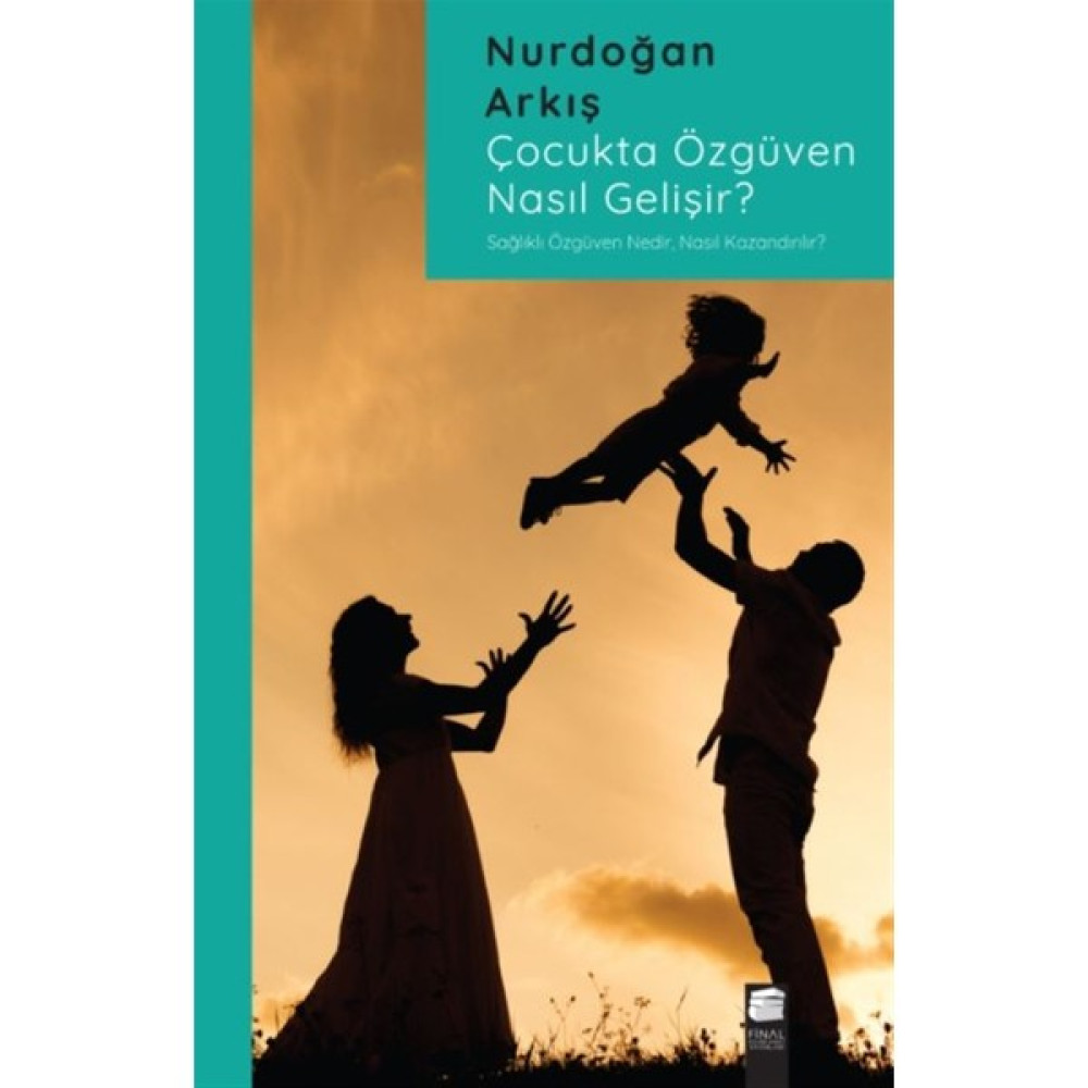 Çocukta Özgüven Nasıl Gelişir? - Nurdoğan Arkış Çocuk Bakımı Kitapları Fiyatı