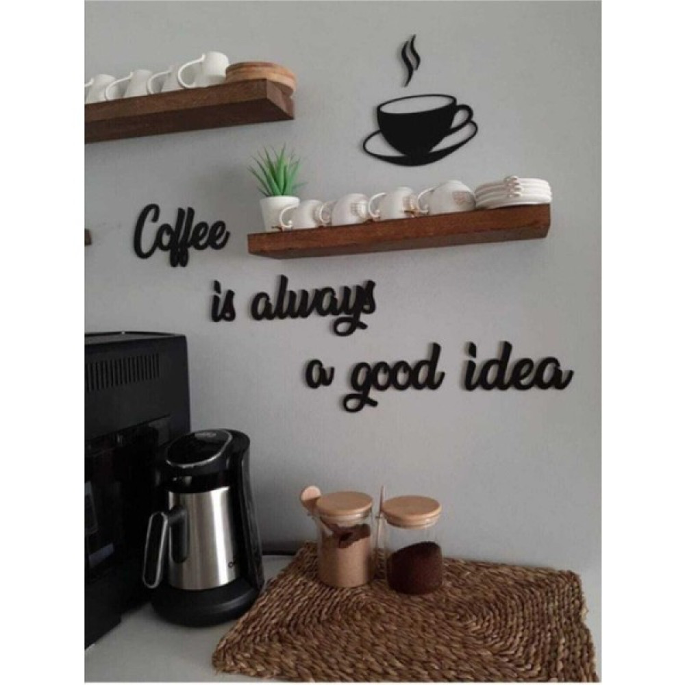 Coffee Is Always Ahşap Duvar Yazısı Lazer Kesim Ahşap Duvar Dekoru - Siyah - 90 x 90 Ev & Dekorasyon Aksesuarları Fiyatı