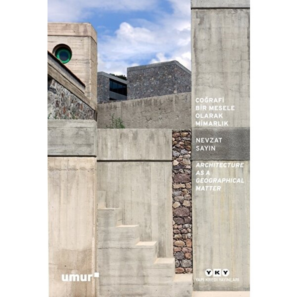 Coğrafi Bir Mesele Olarak Mimarlık architecture As A Geographical Matter - Nevzat Sayın Sanat Mimari Kitapları Fiyatı