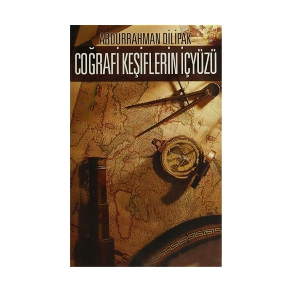 Coğrafi Keşiflerin İçyüzü-Abdurrahman Dilipak Güncel - Genel Konular Fiyatı