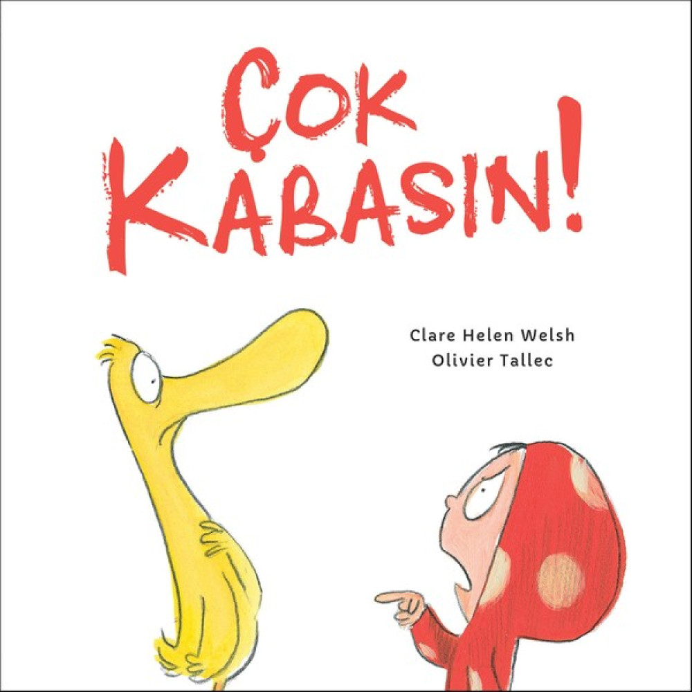Çok Kabasın! - Clare Helen Welsh Çocuk Öykü Fiyatı