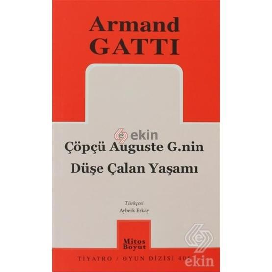 ÇÖPÇÜ AUGUSTE G.NIN DÜŞE ÇALAN YAŞAMI - ARMAND GATTI