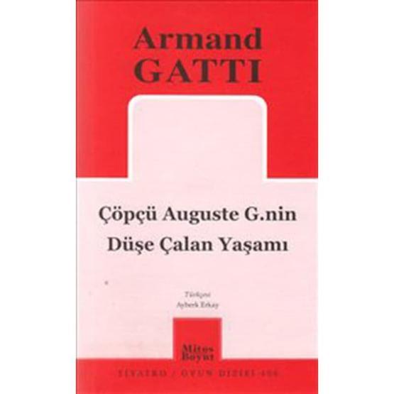 ÇÖPÇÜ AUGUSTE G.NIN DÜŞE ÇALAN YAŞAMI - ARMAND GATTI