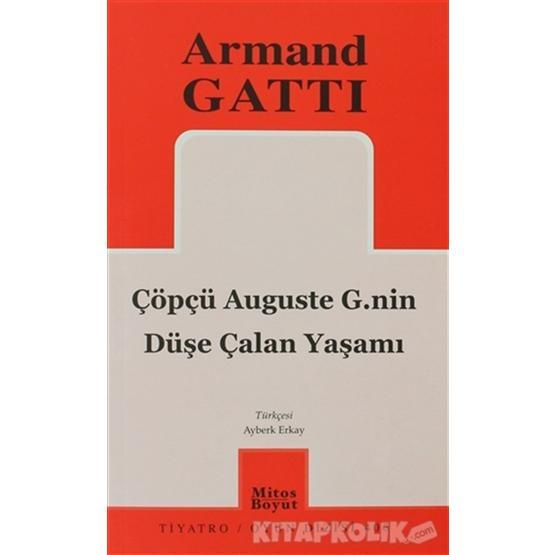 ÇÖPÇÜ AUGUSTE G.NIN DÜŞE ÇALAN YAŞAMI - ARMAND GATTI