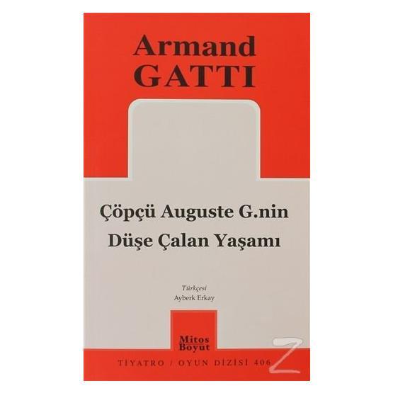ÇÖPÇÜ AUGUSTE G.NIN DÜŞE ÇALAN YAŞAMI - ARMAND GATTI