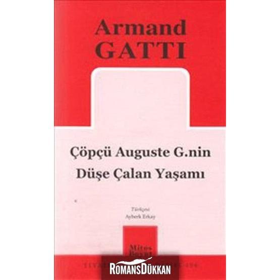 ÇÖPÇÜ AUGUSTE G.NIN DÜŞE ÇALAN YAŞAMI - ARMAND GATTI