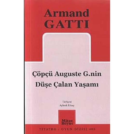 ÇÖPÇÜ AUGUSTE G.NIN DÜŞE ÇALAN YAŞAMI - ARMAND GATTI