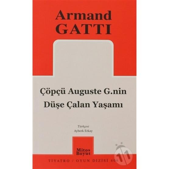 ÇÖPÇÜ AUGUSTE G.NIN DÜŞE ÇALAN YAŞAMI - ARMAND GATTI