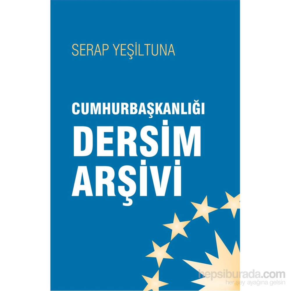 Cumhurbaşkanlığı Dersim Arşivi-Serap Yeşiltuna Tarihi Olaylar Üzerine Araştırmalar Fiyatı