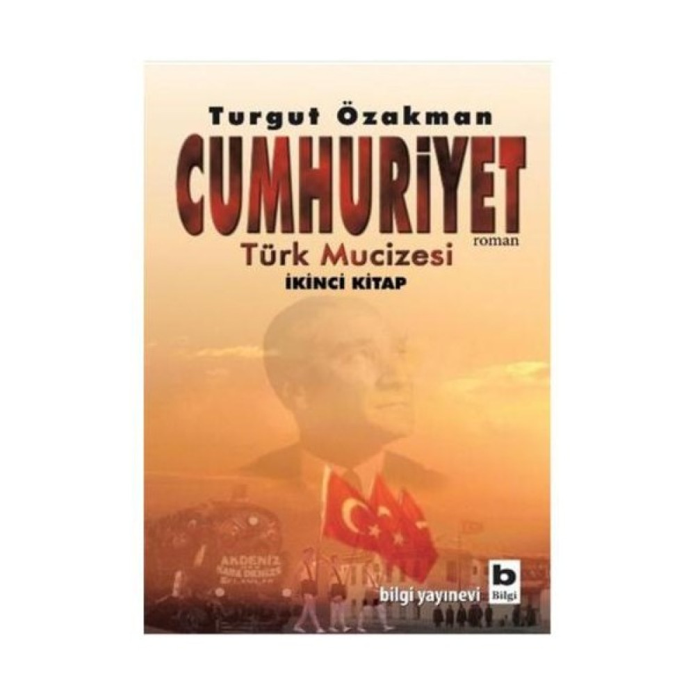 Cumhuriyet - Türk Mucizesi 2.Kitap - Turgut Özakman Roman Fiyatı