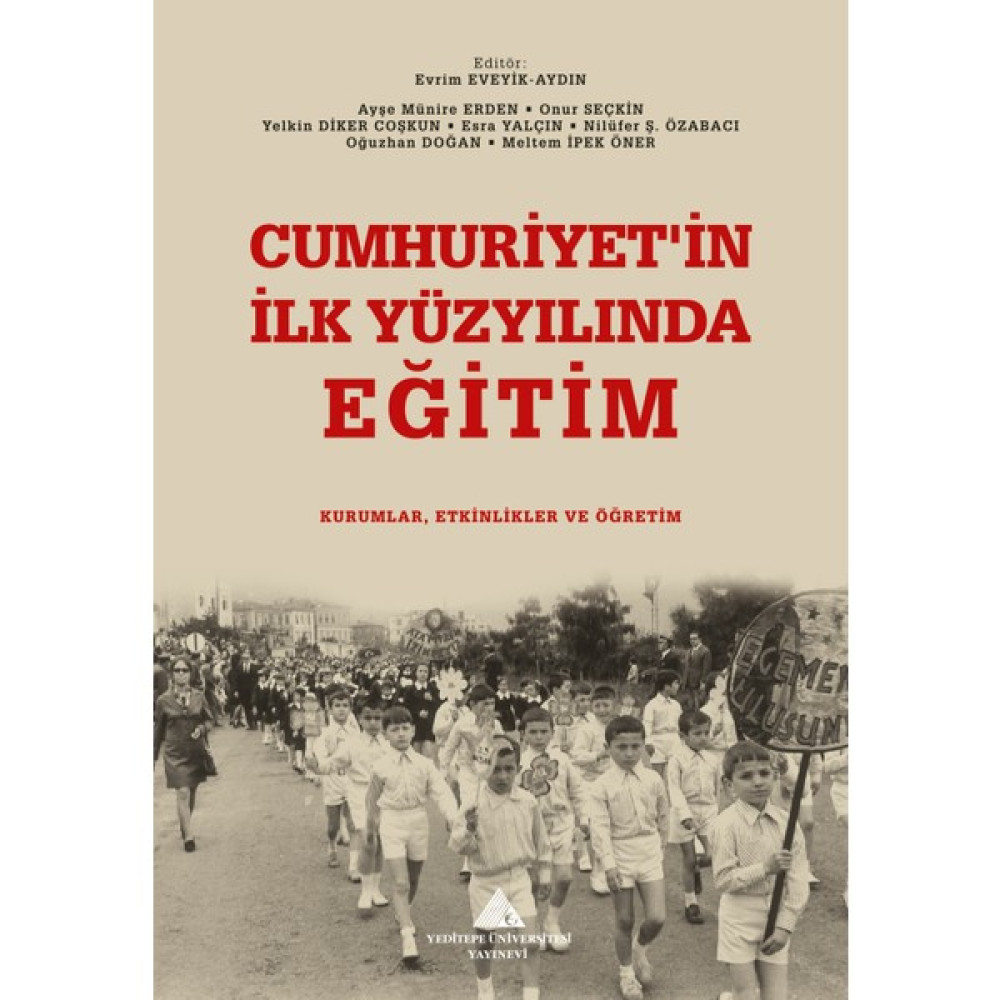 Cumhuriyet’in Ilk Yüzyılında Eğitim : Kurumlar, Etkinlikler ve Öğretim Tarih Fiyatı