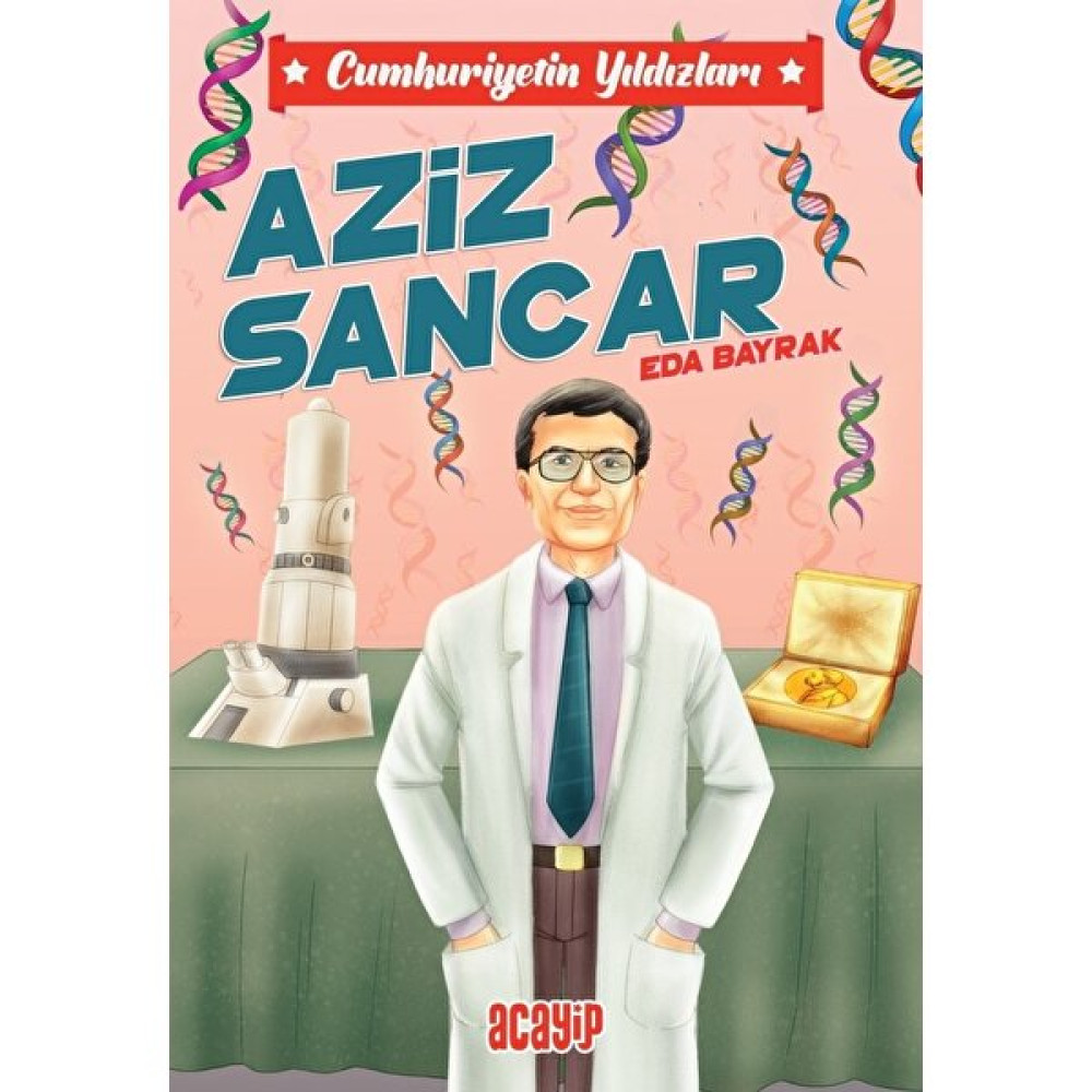Cumhuriyetin Yıldızları 10: Aziz Sancar - Eda Bayrak Çocuk Öykü Fiyatı