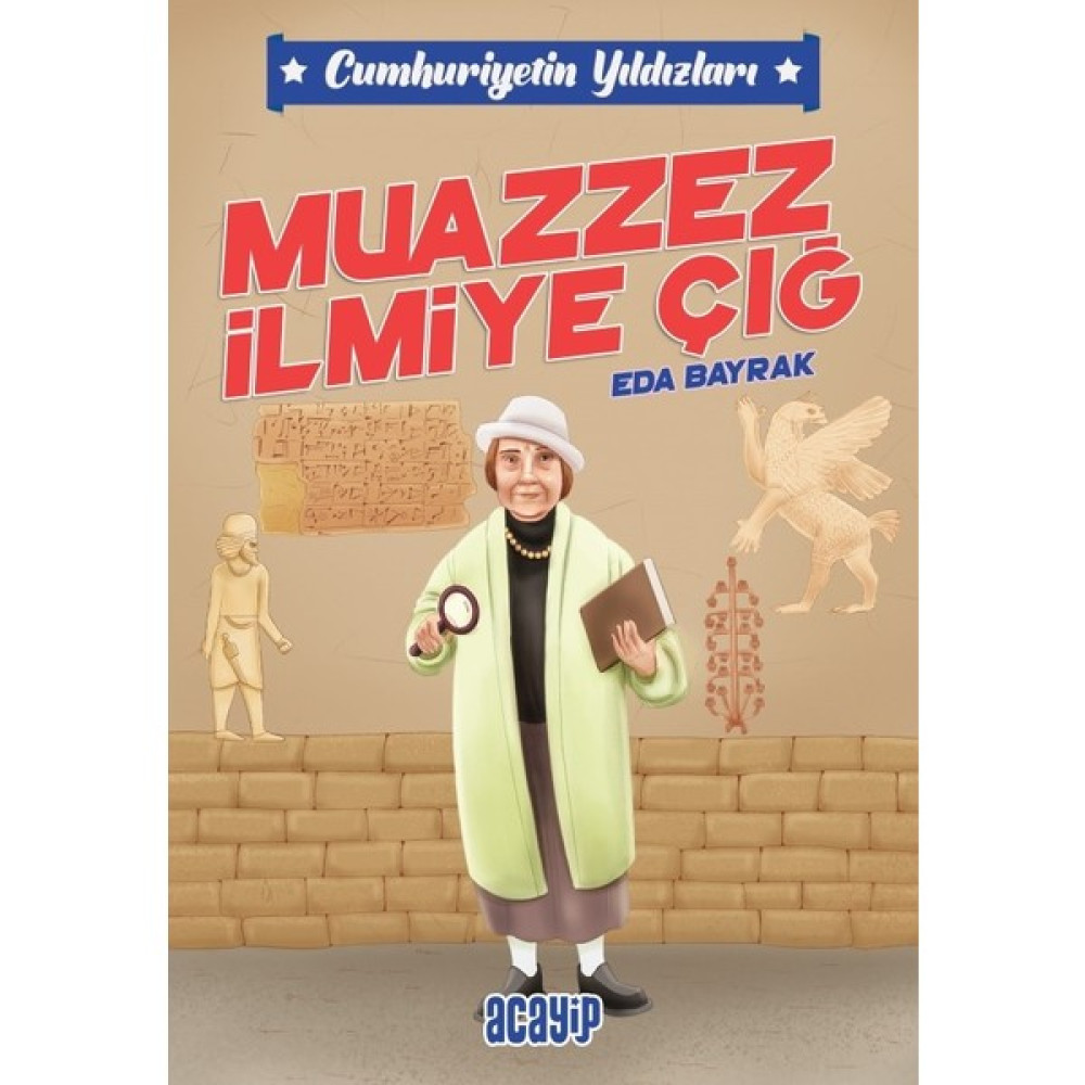 Cumhuriyetin Yıldızları 5: Muazzez Ilmiye Çığ - Eda Bayrak Çocuk Öykü Fiyatı