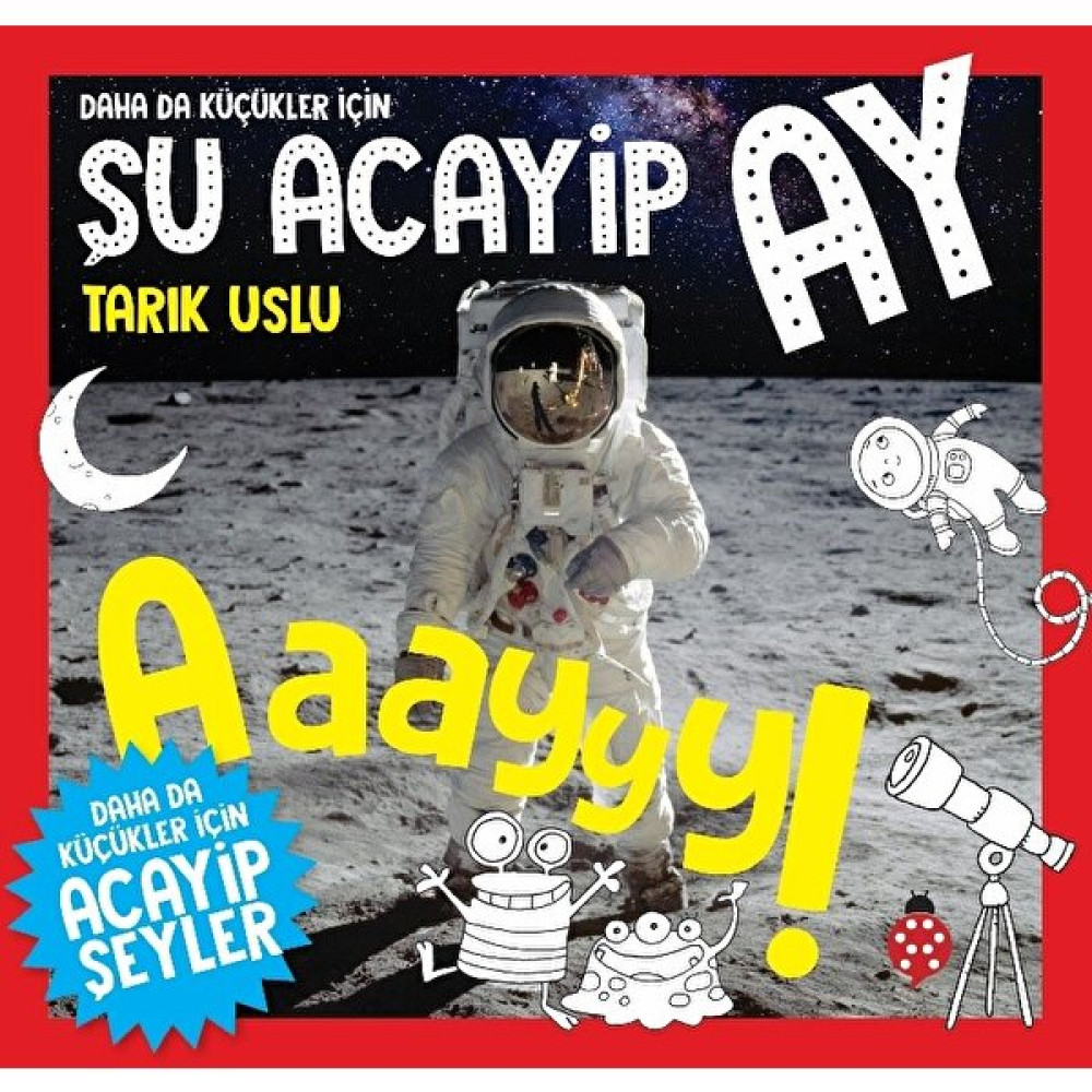Daha Da Küçükler İçin Şu Acayip Ay - Tarık Uslu Bilim & Teknik Fiyatı