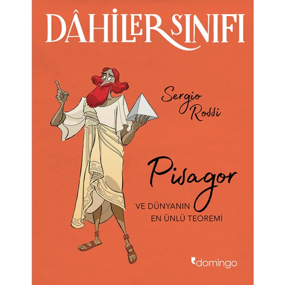 Dâhiler Sınıfı: Pisagor ve Dünyanın En Ünlü Teoremi - Sergio Rossi Zihinsel Gelişim Kitapları Fiyatı