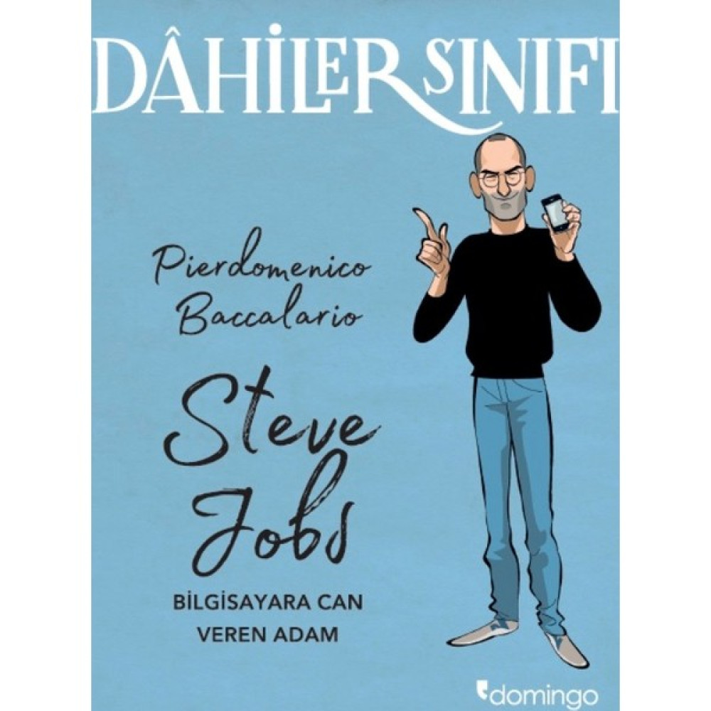 Dahiler Sınıfı: Steve Jobs Bilgisayara Can Veren Adam - Pierdomenico Baccalario Okul Öncesi Eğitici & Öğretici Kitaplar Fiyatı