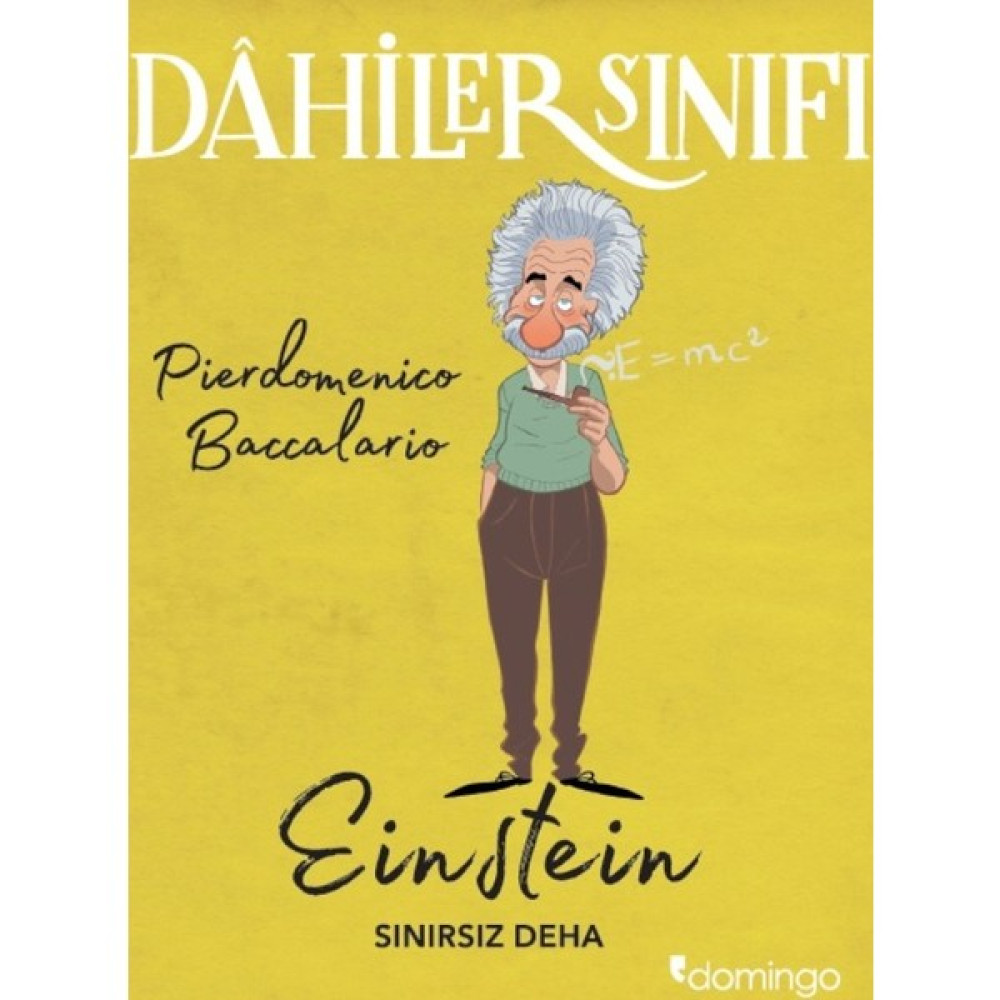 Dahiler Sınıfı:Einstein Sınırsız Deha - Pierdomenico Baccalario Okul Öncesi Eğitici & Öğretici Kitaplar Fiyatı