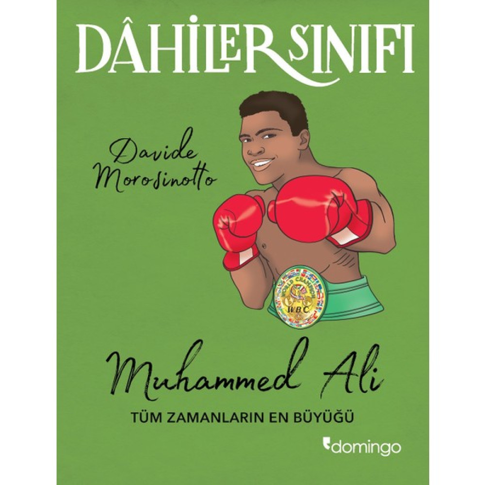 Dâhiler Sınıfı:Muhammed Ali Tüm Zamanların En Büyüğü - Davide Morosinotto Çocuk Öykü Fiyatı