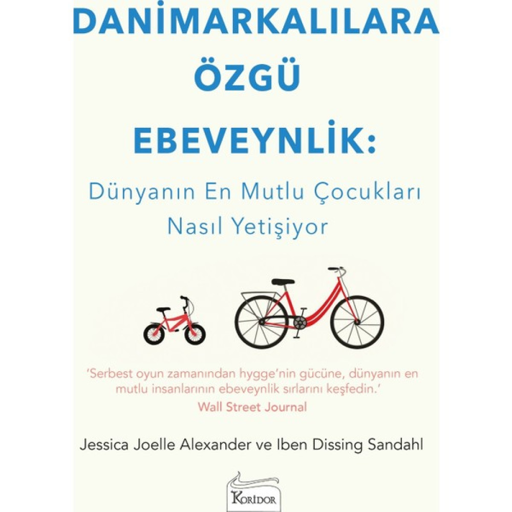 Danimarkalılara Özgü Ebeveynlik : Dünyanın En Mutlu Çocukları Nasıl Yetişiyor - Jessica Joelle Alexander Aile & Çocuk Bakımı Fiyatı