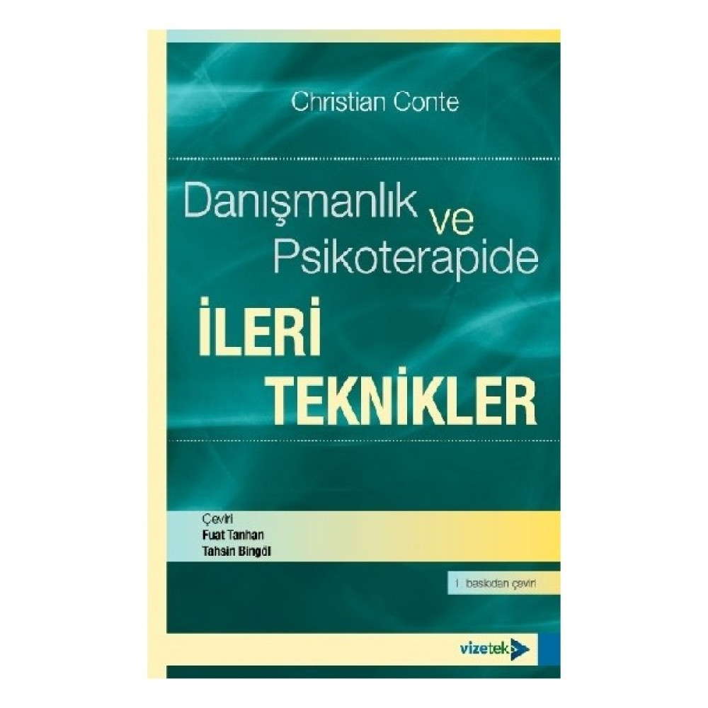 Danışmanlık Ve Psikoterapide İleri Teknikler - Christian Conte Kişisel Gelişim ve Psikoloji Fiyatı