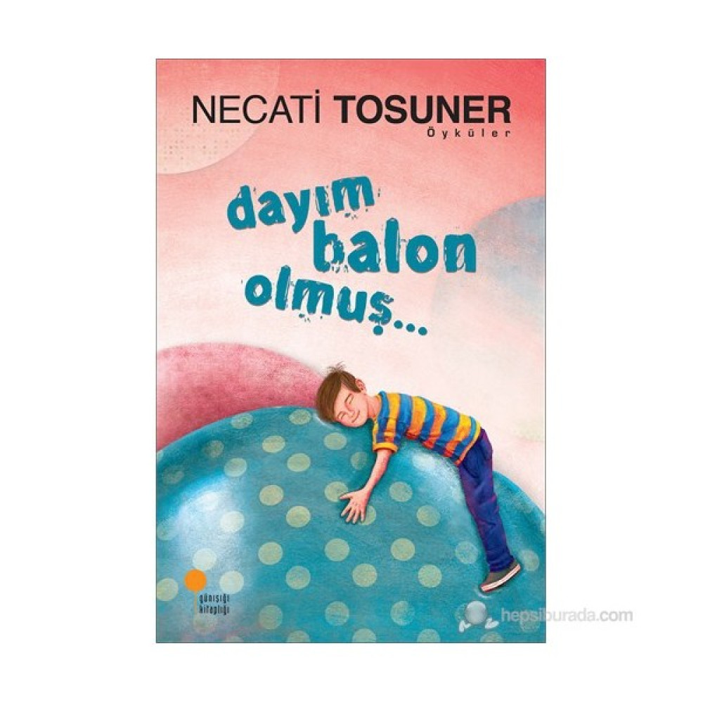 Dayım Balon Olmuş… - Necati Tosuner Çocuk Masal Fiyatı