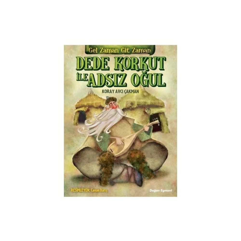 Dede Korkut İle Adsız Oğul - Koray Avcı Çakman Çocuk Öykü Fiyatı