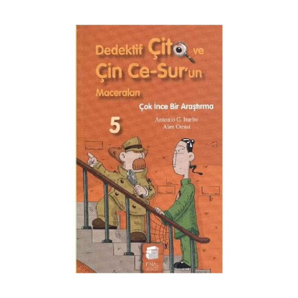 Dedektif Çito Ve Çin Ce-Sur'Un Maceraları-5: Çok İnce Bir Araştırma-Antonio G. Iturbe Çocuk Masal Fiyatı